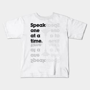 Speak one at a time, deaf people Kids T-Shirt